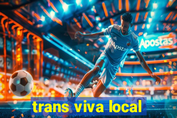 trans viva local